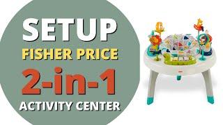 FISHER-PRICE 2 IN 1 SIT TO STAND BABY ACTIVITY CENTER SETUP Step by Step Process