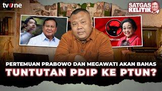 Pertemuan Prabowo dan Megawati Bicara soal Keputusan PTUN Gibran?  SATGAS KELITIK #58