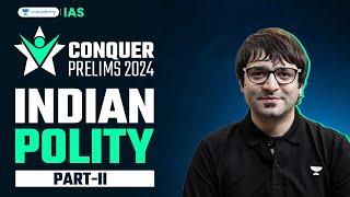 Conquer Prelims 2024  Indian Polity - 2 by Sarmad Mehraj  UPSC Current Affairs Crash Course  IAS