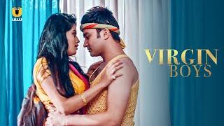 क्या ये तीन लड़के बन पाएंगे रोमांस का राजा ?  Virgin boys  Part -1   Ullu MusicDownload Ullu App