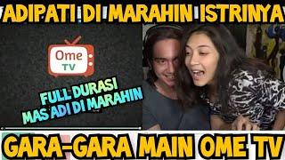 FULL MAS ADIPATI DI MARAHIN ISTRINYA  GARA GARA MAIN OMETV