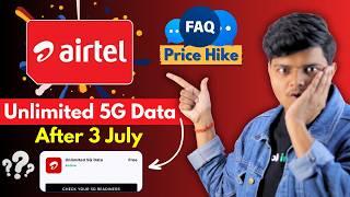 Airtel 5G Unlimited Data After July 3rd 2024 Everything You Need to Know