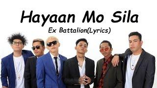 HAYAAN MO SILA Lyrics Ex Battalion