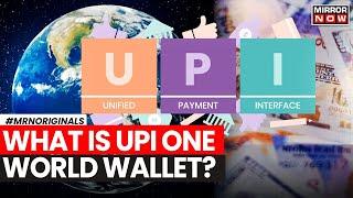 All About Indias UPI One World Wallet  Global Currency