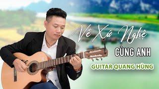 VỀ XỨ NGHỆ CÙNG ANH - COVER GHUTAR - QUANG HÙNG