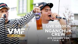 NGANCHUK CREW - Ayo Ngombe Vibe X Thaiyo  Vibe Music Fest 2021