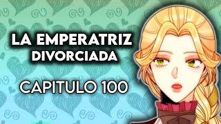 La Emperatriz Divorciada Capitulo 100 Webtoon Doblaje Español Latino Fandub