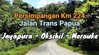 Persimpangan Kilometer 224 - Jalan Trans Papua Jayapura Oksibil Merauke