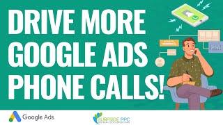 Drive More Phone Calls With Google Ads Strategies for Businesses to Increase Phone Call Leads