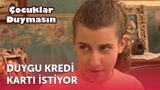 Duygu Kredi Kartı İstiyor  Çocuklar Duymasın 4. Bölüm ATV