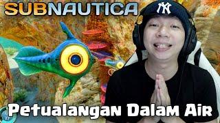 Petualangan Didalam Air - SubNautica Indonesia - Part 1