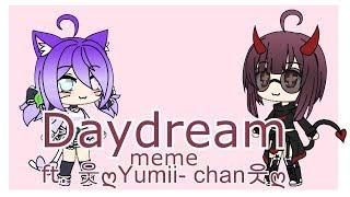 Daydream  Gacha Life Meme  Ft. Yumii- chan 3