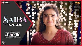 Saiba  Chandlo  Gargi Vora  Sachin-Jigar  Milind Gadhvi  Latest Gujarati Songs 2023