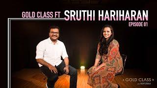 Episode 1  Exclusive   Sruthi Hariharan  GOLD CLASS  Mayuraa Raghavendra