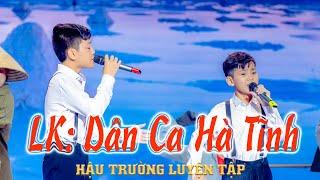 LK Dân Ca Hà Tĩnh Đầy Cảm Xúc  Tấn Bảo - Thái Hà Tập luyện đêm Chung kết 