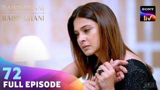 Rajdeep की हालत देखकर Anushka हुई Upset  Raisinghani vs Raisinghani  Ep 72  Full Episode