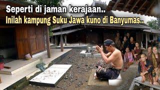 SANGAT LANGKA.. INILAH KAMPUNG ADAT SUKU JAWA KUNO YG MASIH BERTAHAN DI BANYUMAS.