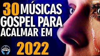 As melhores músicas gospel mais tocadas 2022 - HINOS EVANGÉLICOS