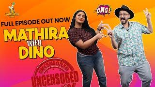 Uncensored EP-9  OMG by Mathira  Dino Ali  Banana Prime 