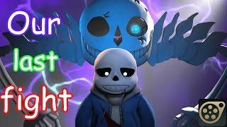 SFM Undertale Our last fight Ultra-Sans