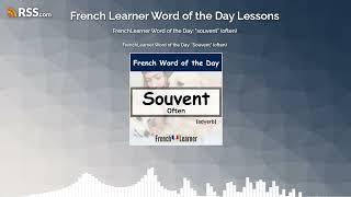 FrenchLearner Word of the Day souvent often