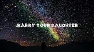 Marry Your Daughter Lyrics - Daryl Ong