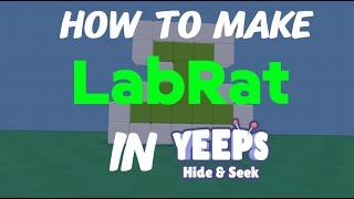 How to make A LabRat in Yeeps