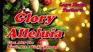 GLORY ALLELUIA  Lagu Natal Terbaru 2021 with Liric Cipt. Alex Oba