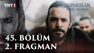 Alparslan Büyük Selçuklu 45. Bölüm 2. Fragman