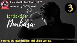 Lonthoktaba Durbasa 3  Now you are just a stranger with all my secrets.