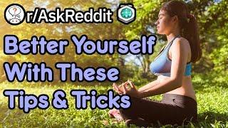 Better Your Life With These Tips And Tricks Reddit Stories rAskReddit