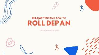 BELAJAR GERAKAN - ROLL DEPAN  Materi 2021