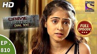 Crime Patrol Dial 100 - Ep 810 - Full Episode - 29th June 2018