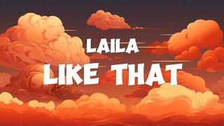 Laila - Like That Lyrics