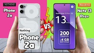 Nothing Phone 2a Vs Redmi Note 13 Pro Plus - Full Comparison  Techvs