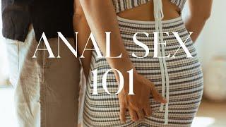 Anal Sex 101 How To Try Anal Sex