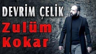 DEVRİM ÇELİK - ZULÜM KOKAR Official Music Video