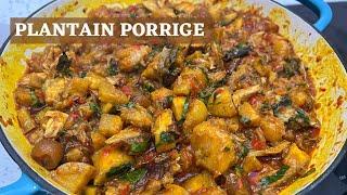 THE BEST PLANTAIN PORRIDGE RECIPE  HOW TO MAKE NIGERIAN PLANTAIN POTTAGE Easy Dinner Idea