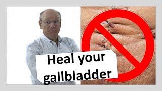 Heal your gallbladder naturally - NOW