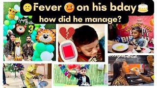 Vlog33  Fever  38*c on his birthday  how did he manage?