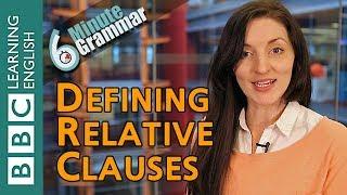 Defining relative clauses - 6 Minute Grammar