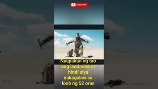 Natapakan ng tao ang landmine at hindi siya nakagalaw sa loob 52 orad #movie  #movierecap