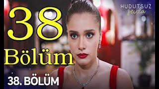 Hudutsuz Sevda 38. Bölüm