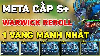 KHÔNG THỂ THUA VỚI META CẤP S+ WARWICK REROLL ĐANG GÂY BÃO KHI ĐÁNH GIẢI VÌ QUÁ MẠNH TẠI MÙA 12