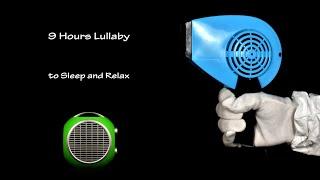 Hair Dryer Sound 229 and Fan Heater Sound 2  ASMR  9 Hours Lullaby to Sleep and Relax
