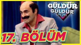 Güldür Güldür Show 17. Bölüm Tek Parça Full HD