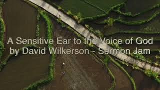 David Wilkerson - A Sensitive Ear to the Voice of God - Sermon Jam
