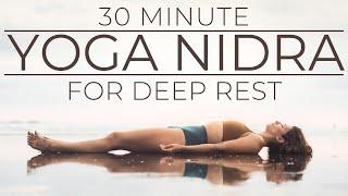 30 Minute Yoga Nidra For Deep Rest