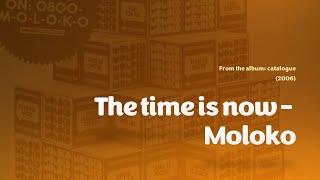 The time is now - Moloko Lyrics
