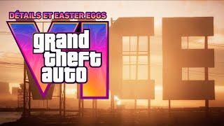 TRAILER GTA VI  LES DERNIERS DÉTAILS ET EASTER EGGS CACHÉS